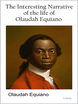 cover image of The Interesting Narrative of the Life of Olaudah Equiano